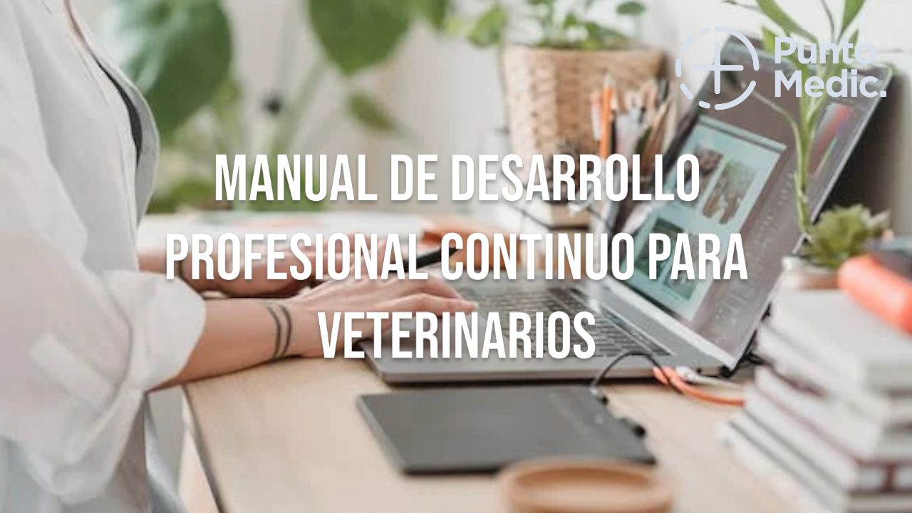Manual de Desarrollo Profesional Continuo para Veterinarios: Planificación y Ejecución